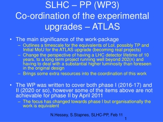 N.Hessey, S.Stapnes, SLHC-PP, Feb 11