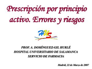 PROF. A. DOMÍNGUEZ-GIL HURLÉ HOSPITAL UNIVERSITARIO DE SALAMANCA SERVICIO DE FARMACIA