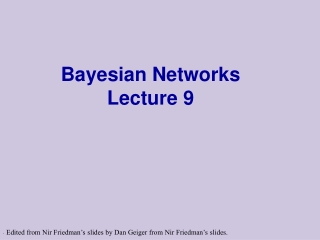 Bayesian Networks Lecture 9