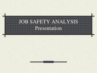 JOB SAFETY ANALYSIS Presentation