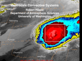 Mesoscale Convective Systems Robert Houze Department of Atmospheric Sciences