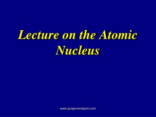 Lecture on the Atomic Nucleus