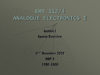 EMT 112/4 ANALOGUE ELECTRONICS I