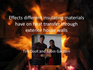 Effects different insulating materials have on heat transfer through  exterior house walls