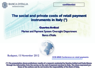 The social and private costs of retail payment instruments in Italy (*) Guerino Ardizzi