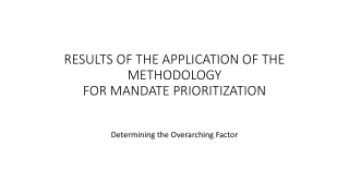 RESULTS OF THE APPLICATION OF THE METHODOLOGY  FOR MANDATE PRIORITIZATION