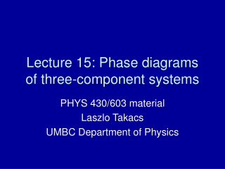 Lecture 15: Phase diagrams of three-component systems