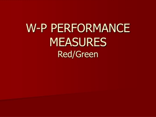 W-P PERFORMANCE MEASURES Red/Green