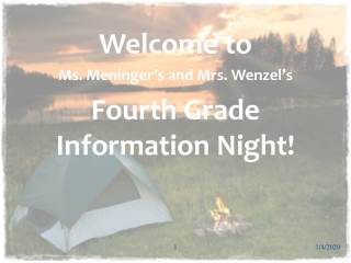 Welcome to  Ms.  Meninger’s  and Mrs. Wenzel’s   Fourth Grade Information Night!
