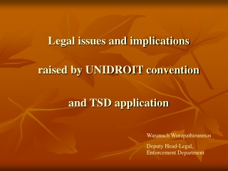 Legal issues and implications  raised by UNIDROIT convention and TSD application