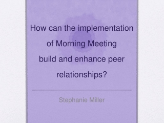How can the implementation of Morning  M eeting  build and enhance peer relationships?