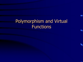 Polymorphism and Virtual Functions