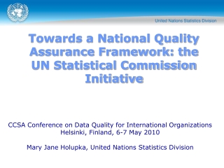 Towards a National Quality Assurance Framework: the  UN Statistical Commission Initiative
