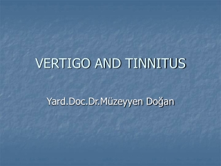 VERTIGO AND TINNITUS