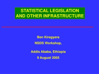 STATISTICAL LEGISLATION AND OTHER INFRASTRUCTURE