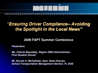 “ Ensuring Driver Compliance-- Avoiding the Spotlight in the Local News”