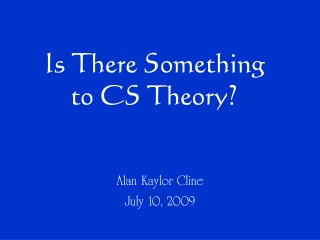 Is There Something  to CS Theory?