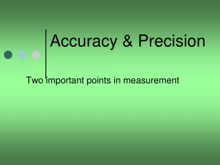 Accuracy &amp; Precision