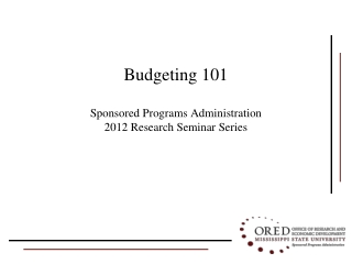 Budgeting 101 Sponsored Programs Administration 2012 Research Seminar Series