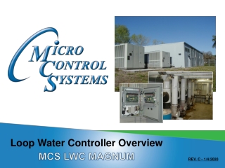 Loop Water Controller Overview  MCS LWC MAGNUM