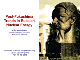 Innovative Nuclear Concepts Workshop Liblice, Czech Republic  April 10--13, 2012