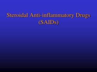 Steroidal Anti-inflammatory Drugs (SAIDs)
