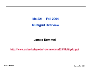 Ma 221 – Fall 2004 Multigrid Overview