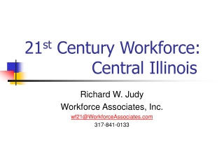 21 st  Century Workforce:  			Central Illinois