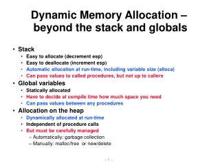 Dynamic Memory Allocation –  beyond the stack and globals