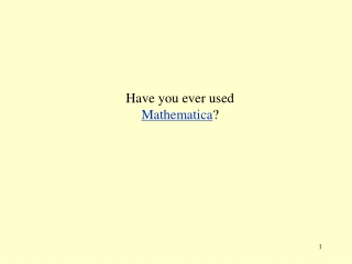 Have you ever used  Mathematica ?