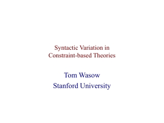 Syntactic Variation in  Constraint-based Theories