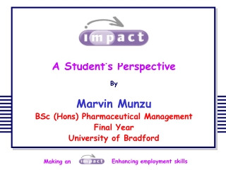 A Student’s Perspective By Marvin Munzu  BSc (Hons) Pharmaceutical Management  Final Year