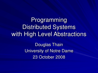 Programming Distributed Systems with High Level Abstractions