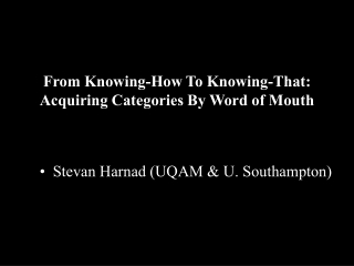 From Knowing-How To Knowing-That:  Acquiring Categories By Word of Mouth