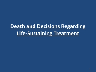 Death and Decisions Regarding Life-Sustaining Treatment