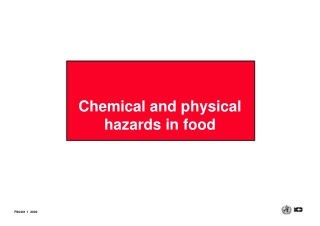 Chemical and physical  	hazards in food