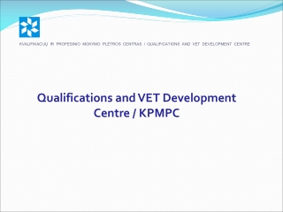 Qualifications and VET Development Centre  /  KPMPC