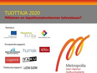 TUOTTAJA 2020 Millainen on tapahtumatuotannon tulevaisuus?