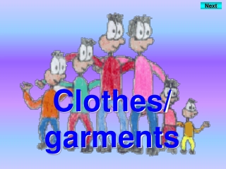 Clothes/ garments