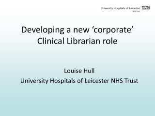 Developing a new ‘corporate’ Clinical Librarian role