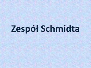 Zespół Schmidta