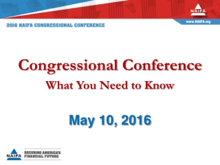 Congressional Conference  What You Need to Know May 10, 2016