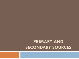 Primary and Secondary Sources