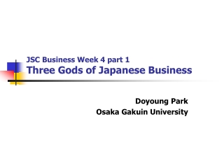 JSC Business Week 4 part 1 Three Gods of Japanese Business