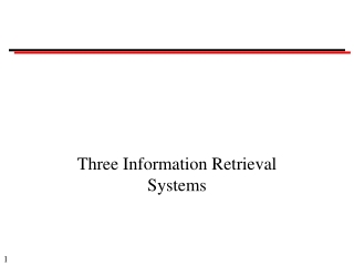 Three Information Retrieval Systems