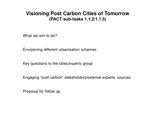 Visioning Post Carbon Cities of Tomorrow  (PACT sub-tasks 1.1.2/1.1.5)
