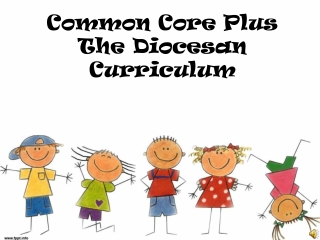 Common Core Plus  The Diocesan Curriculum