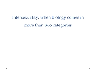 Intersexuality: when biology comes in more than two categories