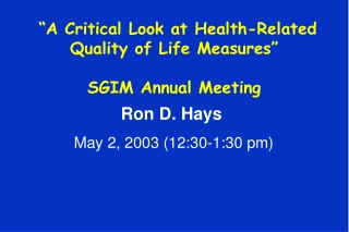 “A Critical Look at Health-Related Quality of Life Measures” SGIM Annual Meeting