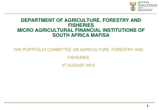 THE PORTFOLIO COMMITTEE ON AGRICULTURE, FORESTRY AND  FISHERIES 07 AUGUST 2012